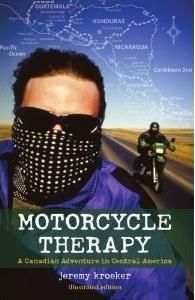Motorcycle Therapy, A Canadian Adventure in Central America